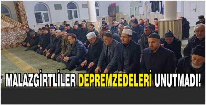 Malazgirtliler depremzedeleri unutmadı