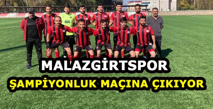 Malazgirtspor şampiyonluk maçına çıkıyor!