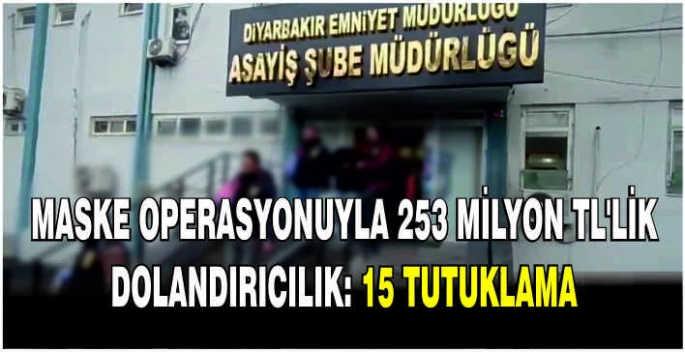 Maske operasyonuyla 253 milyon TL'lik dolandırıcılık: 15 tutuklama