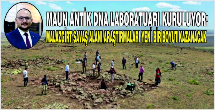 MAUN Antik DNA Laboratuarı kuruluyor: Malazgirt Savaş Alanı araştırmaları yeni bir boyut kazanacak