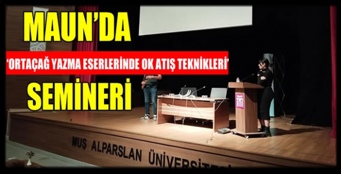 MAUN'DA Okçuluk Tarihi ve Günümüzde Okçuluk Çalışmaları semineri