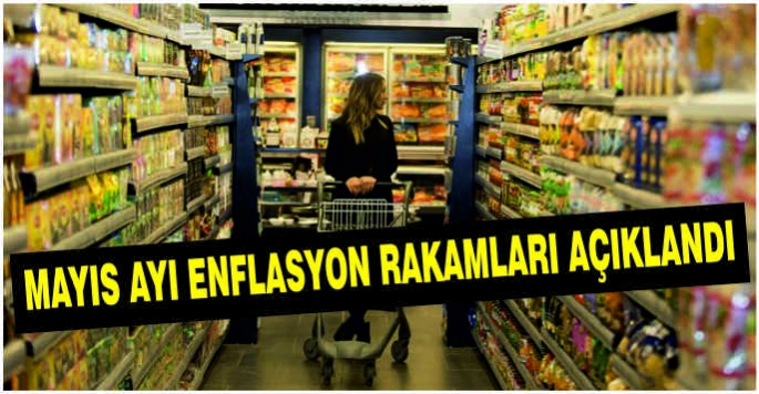 Mayıs ayı enflasyon rakamları açıklandı