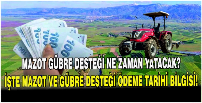 Mazot gübre desteği ne zaman yatacak? İşte mazot ve gübre desteği ödeme tarihi bilgisi!