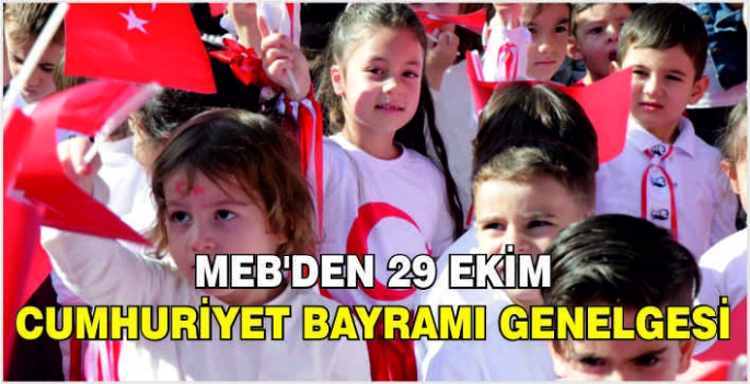 MEB'den 29 Ekim Cumhuriyet Bayramı genelgesi