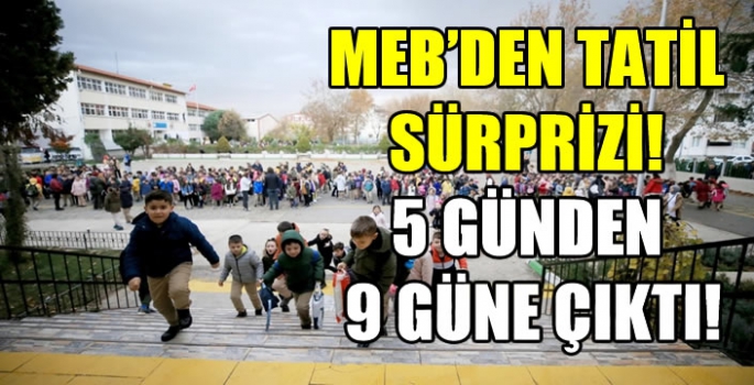 MEB'den tatil sürprizi! 5 günden 9 güne çıktı! 