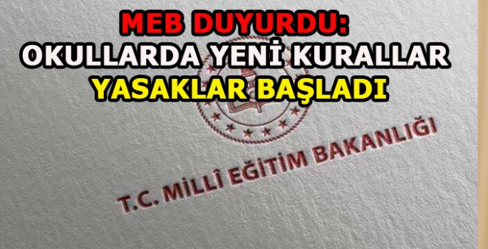 MEB duyurdu: Okullarda yeni kurallar yasaklar başladı