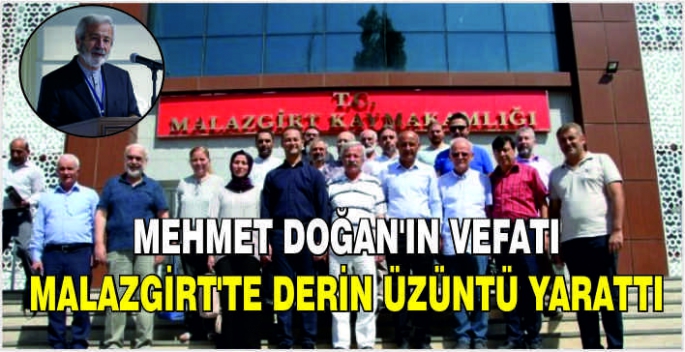 Mehmet Doğan’ın vefatı Malazgirt'te derin üzüntü yarattı