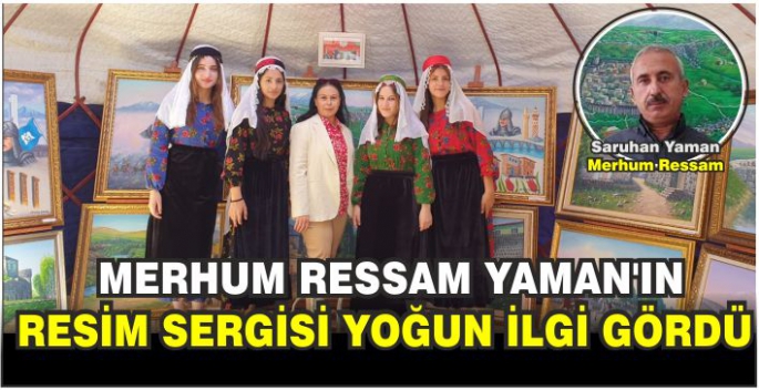 Merhum Ressam Yaman’ın resim sergisi yoğun ilgi gördü