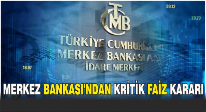 Merkez Bankası’ndan kritik faiz kararı