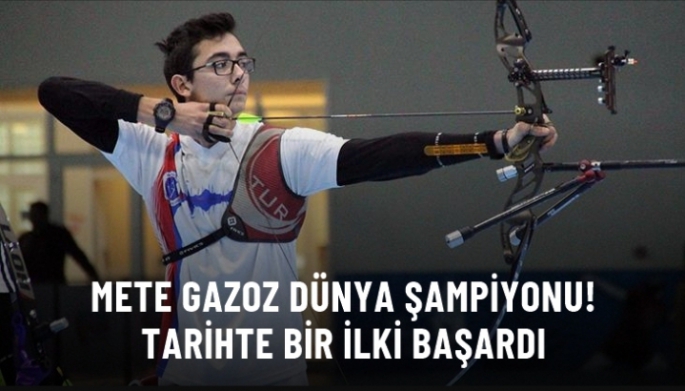 Mete Gazoz Dünya Şampiyonu