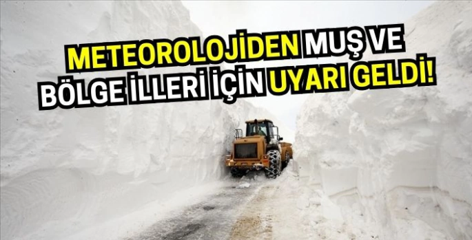 Meteoroloji Muş Van Hakkari ve Bitlis’i uyardı!