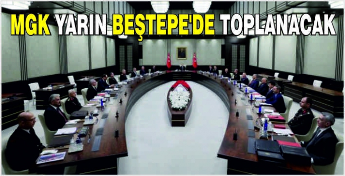 MGK yarın Beştepe'de toplanacak