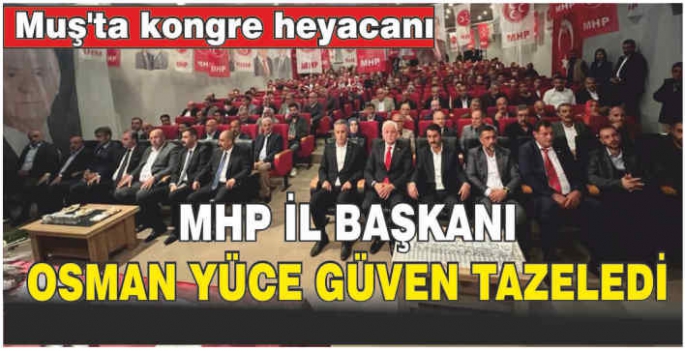 MHP İl başkanı Osman Yüce güven tazeledi