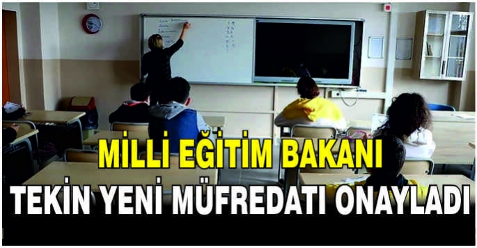 Milli Eğitim Bakanı Tekin yeni müfredatı onayladı