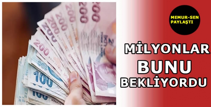 Milyonlar merakla bekliyor! Memur-Sen paylaştı