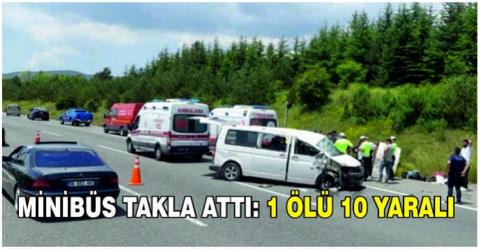 Minibüs takla attı: 1 ölü, 10 yaralı