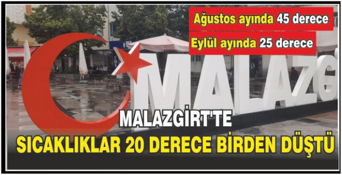 Montunuzu almadan çıkmayın! Malazgirt'te sıcaklıklar 20 derece birden düştü