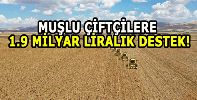 Muş'a da bereket yağacak: Çiftçilere 1.9 Milyar Liralık Destek Müjdesi!