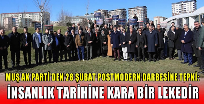 Muş AK Parti'den 28 Şubat postmodern darbesine tepki: İnsanlık tarihine kara bir lekedir