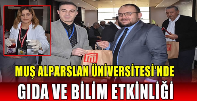 Muş Alparslan Üniversitesi’nde Gıda ve Bilim etkinliği 