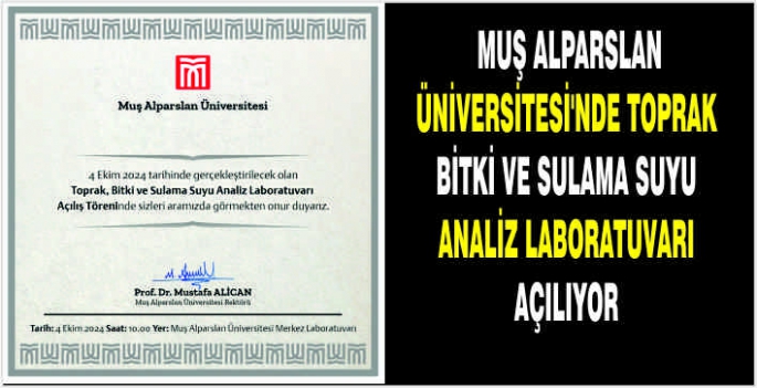 Muş Alparslan Üniversitesi'nde Toprak Bitki ve Sulama Suyu Analiz Laboratuvarı açılıyor