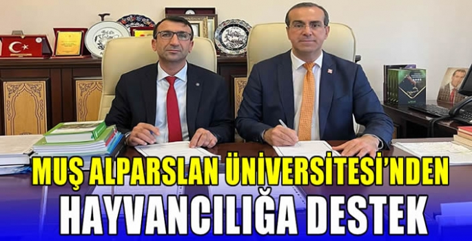 Muş Alparslan Üniversitesi’nden Hayvancılığa destek 