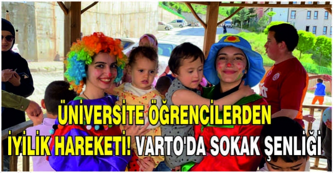 Muş Alparslan Üniversitesi öğrencilerden iyilik hareketi: Varto’da sokak şenliği