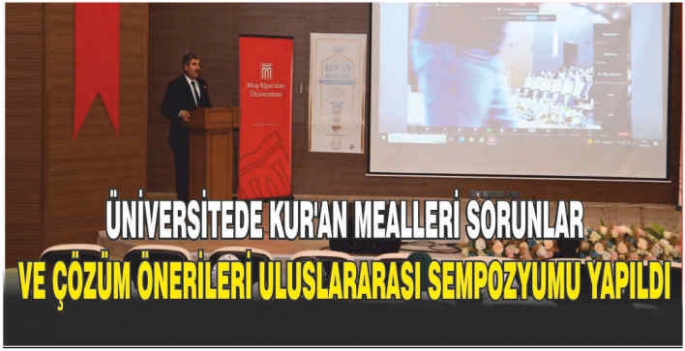 Muş Alparslan Üniversitesinde Kur’an Mealleri Sorunlar, Çözüm Önerileri Uluslararası sempozyumu