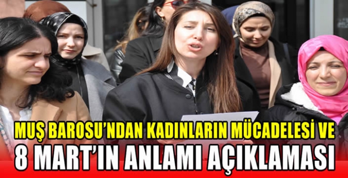 Muş Barosu’ndan kadınların mücadelesi ve 8 Mart’ın anlamı açıklaması