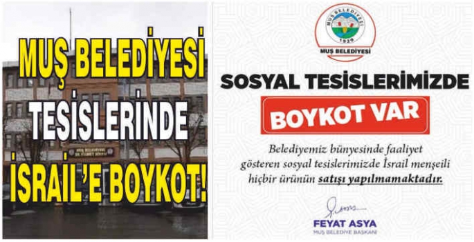 Muş Belediyesi tesislerinde İsrail’e destek veren firmaların malları satılmayacak