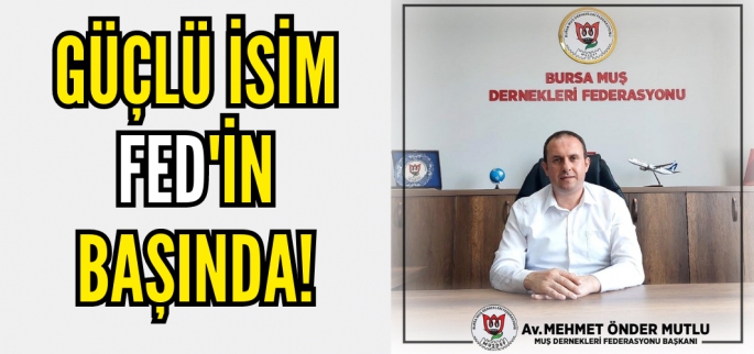 Muş Dernekleri Federasyonu Başkanı Mehmet Önder Mutlu oldu