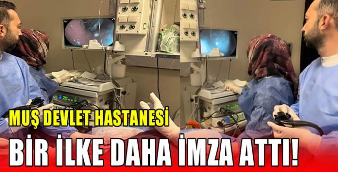 Muş Devlet Hastanesi bir ilke daha imza attı! 