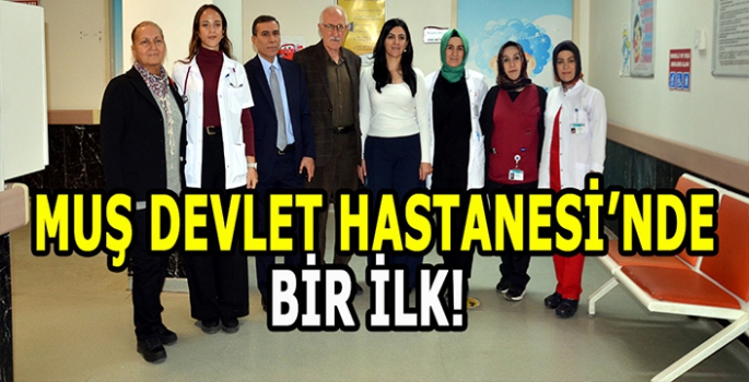 Muş Devlet Hastanesi'nde bir ilk: O poliklinik Muş’ta açıldı!