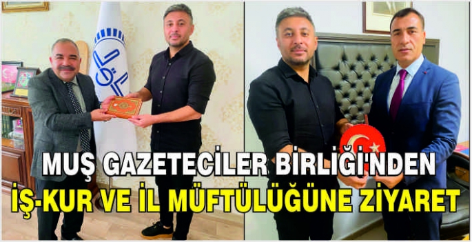 Muş Gazeteciler Birliği'nden İş-Kur ve İl Müftülüğüne ziyaret