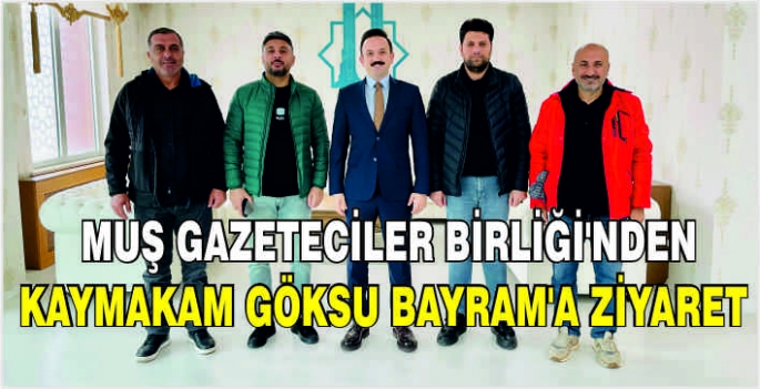 Muş Gazeteciler Birliği’nden Kaymakam Göksu Bayram’a ziyaret