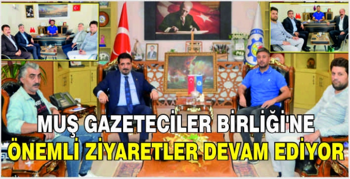 Muş Gazeteciler Birliği’ne önemli ziyaretler devam ediyor