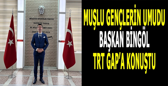 Muş gençlerinin umudu: Alparslan Bingöl TRT GAP’ta konuştu!