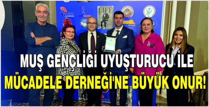 Muş Gençliği Uyuşturucu ile Mücadele Derneği'ne büyük onur!