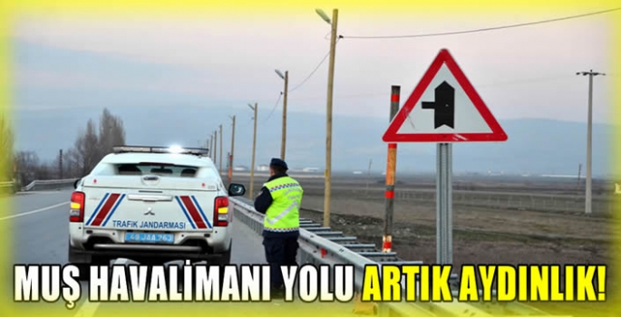 Muş Havalimanı yolu artık aydınlık!