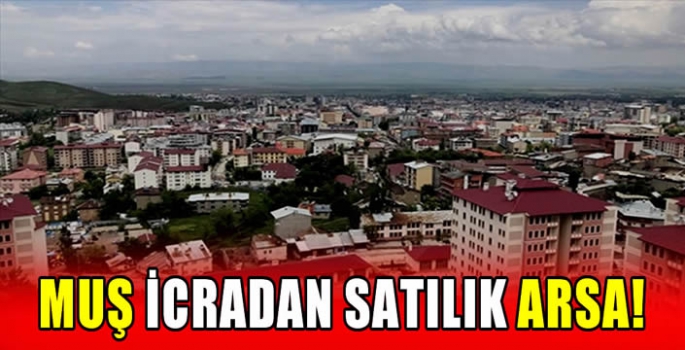 Muş icradan satılık arsa! 