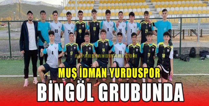 Muş İdman Yurduspor Bingöl Grubunda