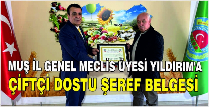 Muş İl Genel Meclis Üyesi Yıldırım’a Çiftçi Dostu Şeref Belgesi