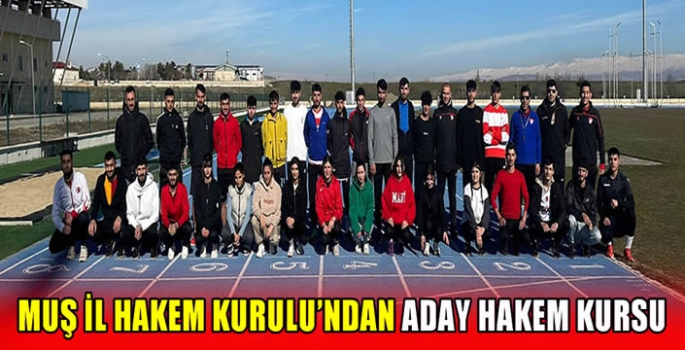 Muş İl Hakem Kurulu’ndan aday hakem kursu 