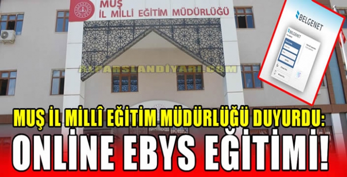 Muş İl Millî Eğitim Müdürlüğü duyurdu: Online EBYS eğitimi!