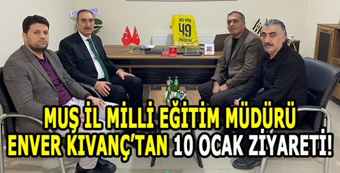 Muş İl Milli Eğitim Müdürü Enver Kıvanç’tan Gazetecilere anlamlı ziyaret!