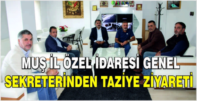 Muş İl Özel İdaresi Genel Sekreterinden taziye ziyareti