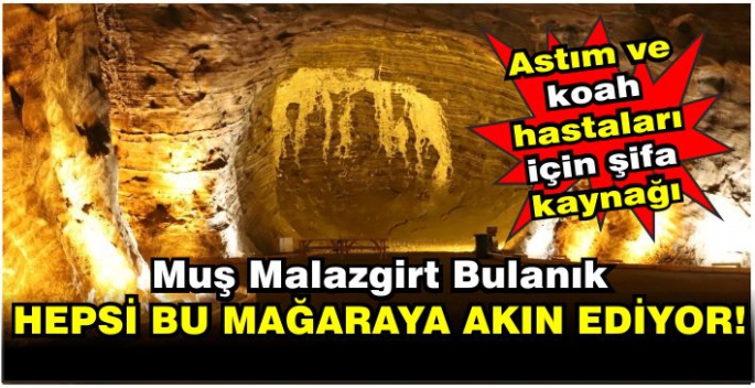 Muş Malazgirt Bulanık hepsi bu mağaraya akın ediyor!