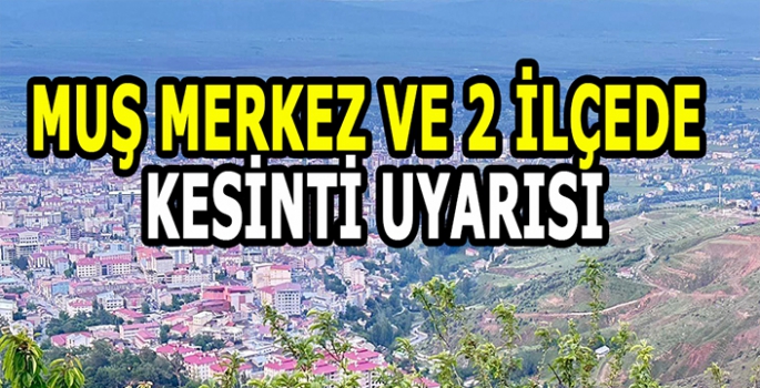 Muş merkez ve ilçelerinde elektrik kesintisi: İşte saat ve bölgeler!