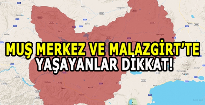 Muş merkez ve Malazgirt için kritik uyarı: Bu saatlere dikkat edin!