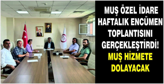 Muş Özel İdare haftalık encümen toplantısını gerçekleştirdi! Muş hizmete doyacak